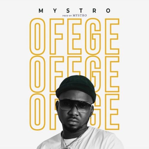 [MUSIC] Mystro – “Ofege” 3