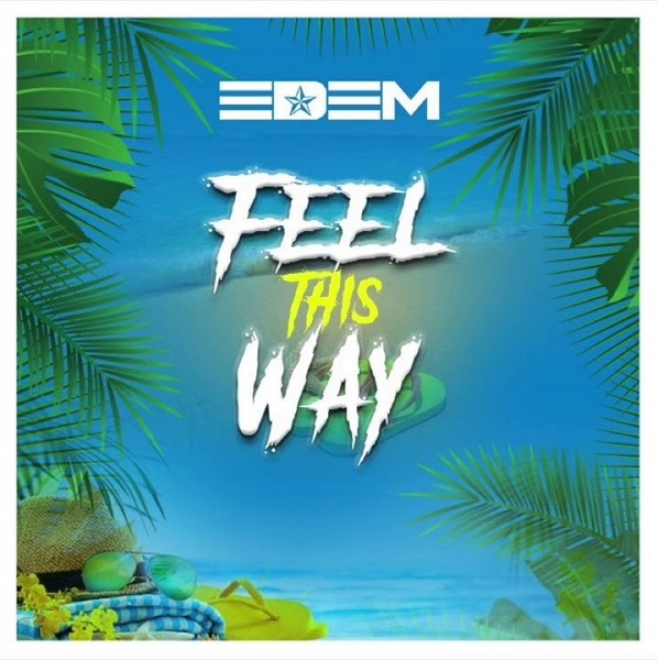 [Music] Edem – Feel This Way 3