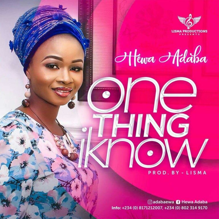 [GOSPEL MUSIC] Hewa Adaba – One Thing I Know (Pro. by Segun Lisma) 2