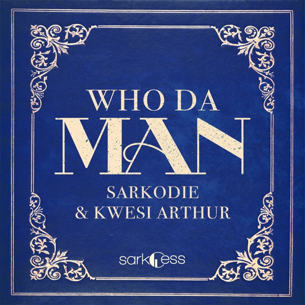 [MUSIC] Sarkodie – Who Da Man Ft. Kwesi Arthur 17