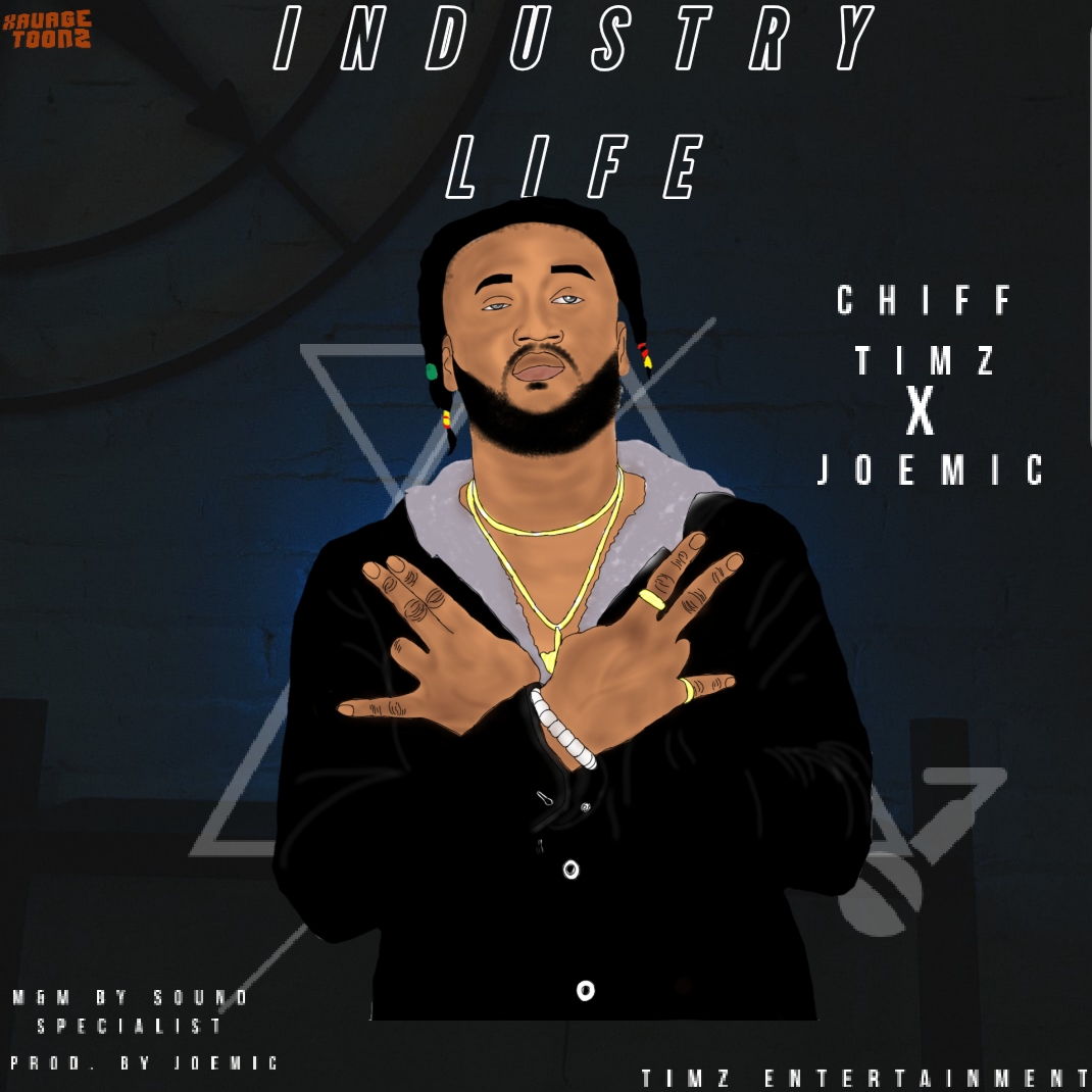 [MUSIC] Chiff Timz - Industry Life Ft Joemic 13