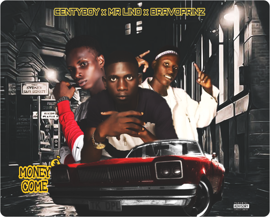 [Music] Centyboy - "Money Come" Ft Mr Lino x Bravoprinz (prod by YoungOG) 3