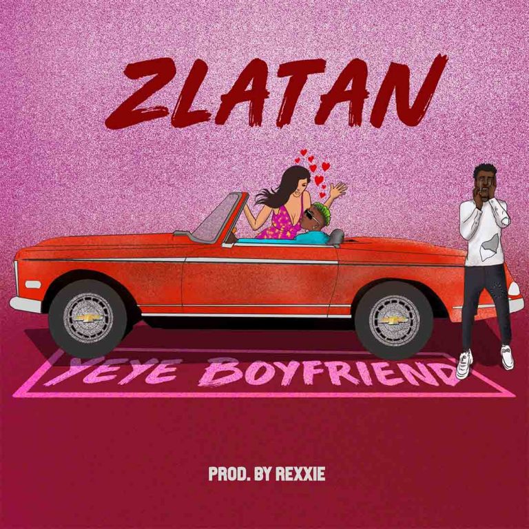 [Music] Zlatan - "Yeye Boyfriend" (prod by Rexxie) 4