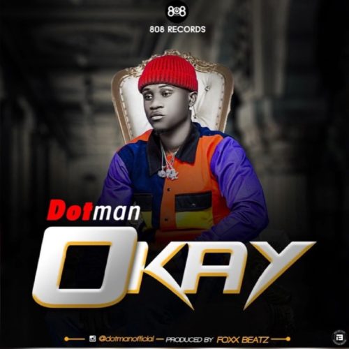 [Music] Dotman – “Okay” 3