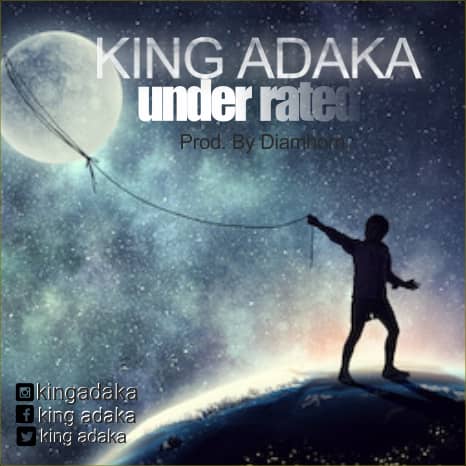 [Music] King Adaka -"Underrated" (prod. Kingfresh) 3