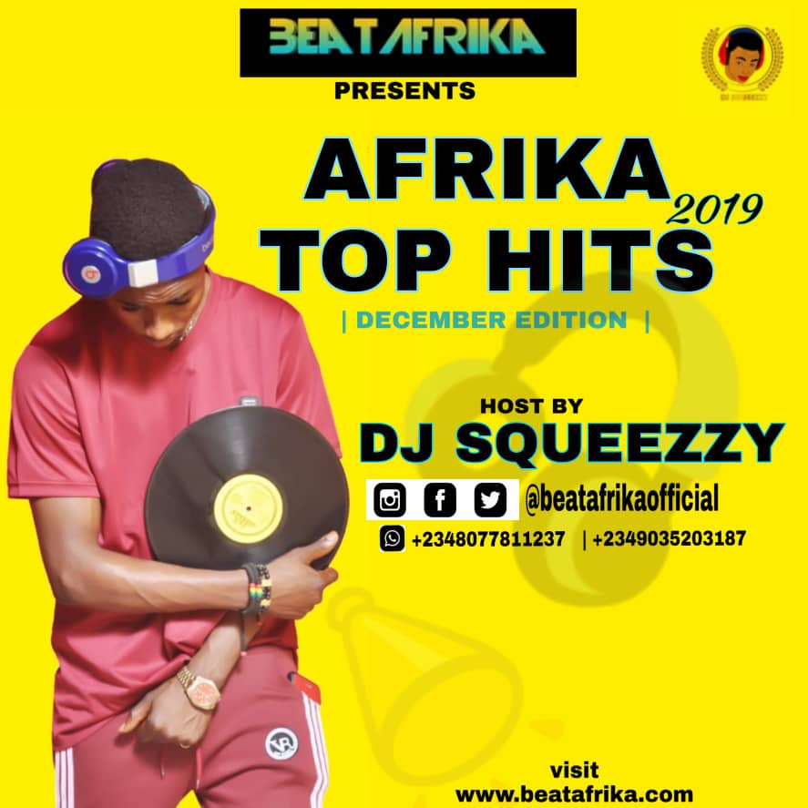 [Monthly Mixtape] Beatafrika x Dj Squeezzy - "Afrikan Top Vibes Mix" - DECEMBER EDITION(2019) 2