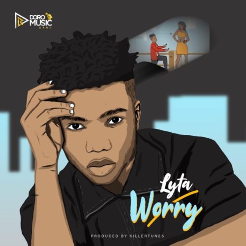 [Music] Lyta – “Worry” (Prod. by Killertunes) 18