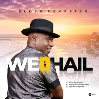 [Music] Elder Dempster - "We Dey Hail" (Prod. By DMP Beat) 1