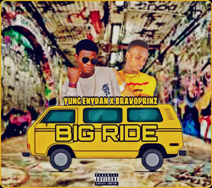 [Music] Yung Enydan -"Big Ride" Ft Bravoprinz 6