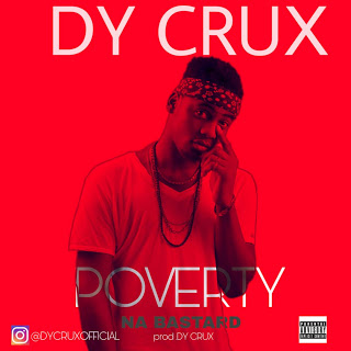 [Music] Dy Crux -"Poverty Na Bastard" 2