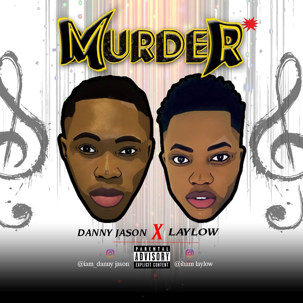 [Music] Danny Jason -"Murder" Ft Laylow 24