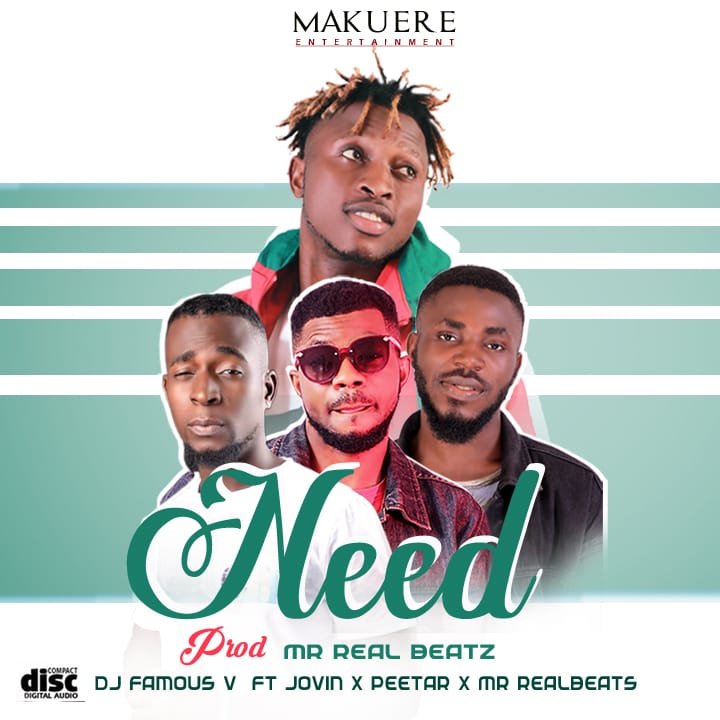 [Music] Dj Famous_V -"Need" Ft Jovin x Peetar x Mr RealBeatz 2