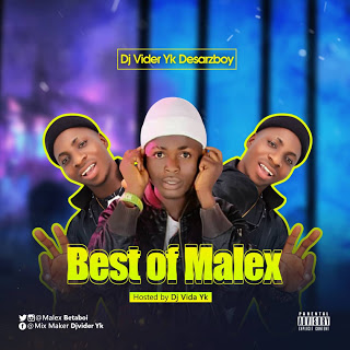 [Mixtape] "Best Of Malex"- Hosted By DJ Vider YK Desarzboy 16