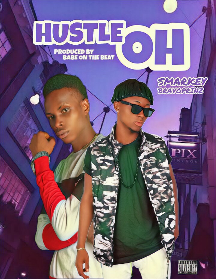 [Music] Smarkey -"Hustle Oh" Ft Bravoprinz 2