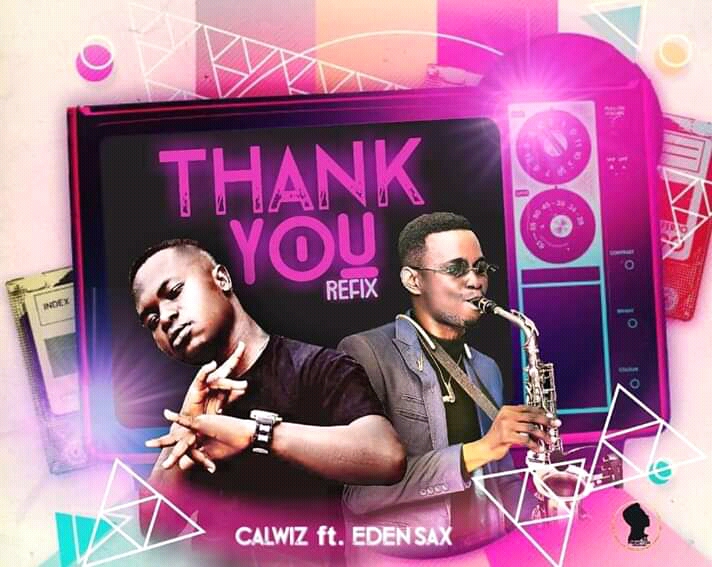 Calwiz Ft Eden Sax - "Thank you refix" (prod by AMG) 3