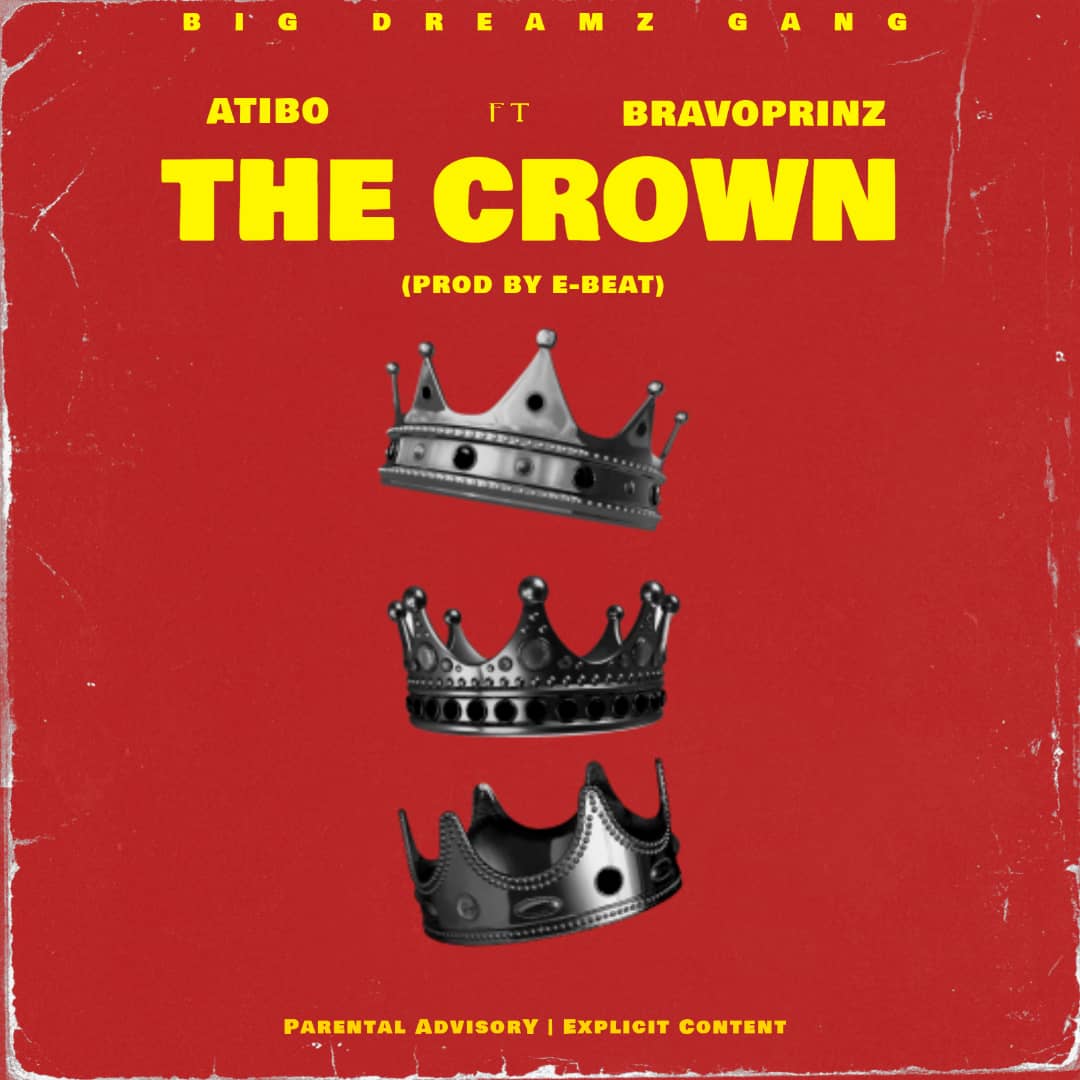 [Music] Atibo -"The Crown" Ft Bravoprinz 10