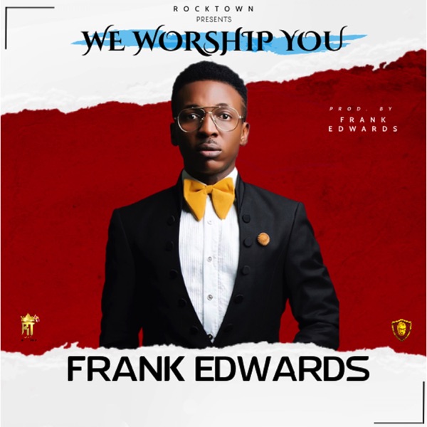 Frank Edwards – “We Worship You” + “LOGO Visuals” 7