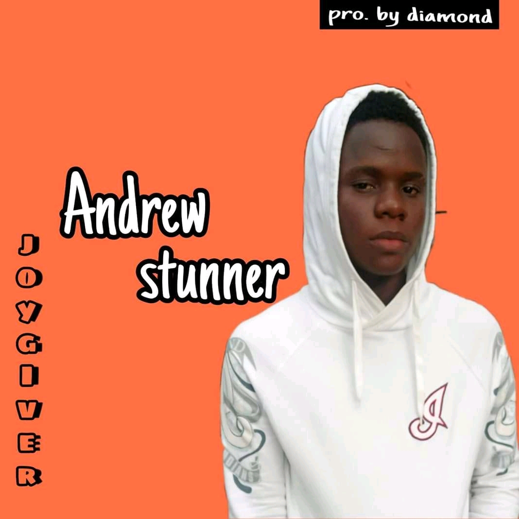 [Music] Andrew Stunner -"Joy Giver" Prod. By Diamhorn 33