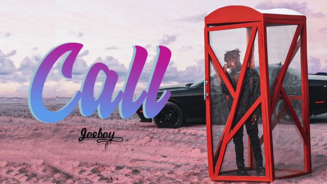 [Music] Joeboy – “Call” 9