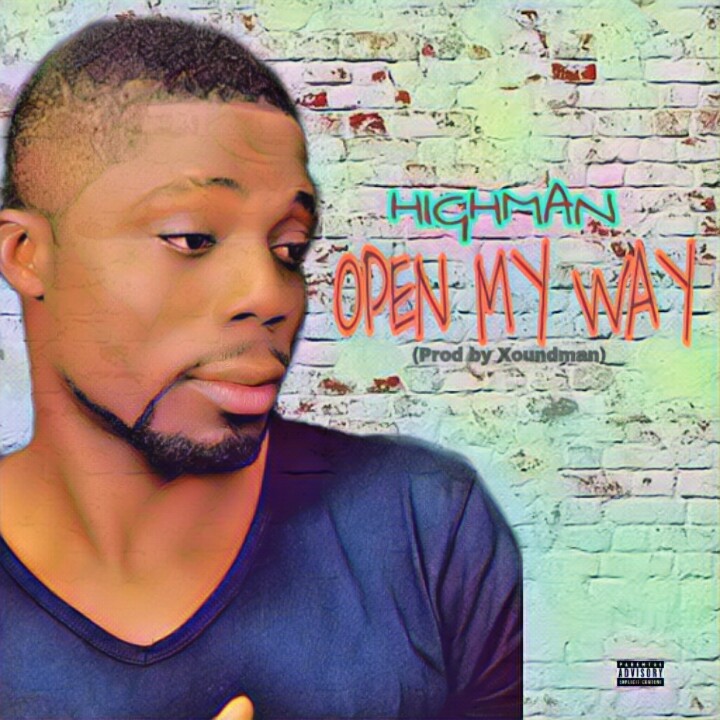 [Music] Highman -"Open My Way' (prod by Xoundman) 34