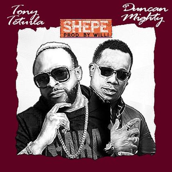 [Music] Tony Tetuila x Duncan Mighty – “Shepe” 7