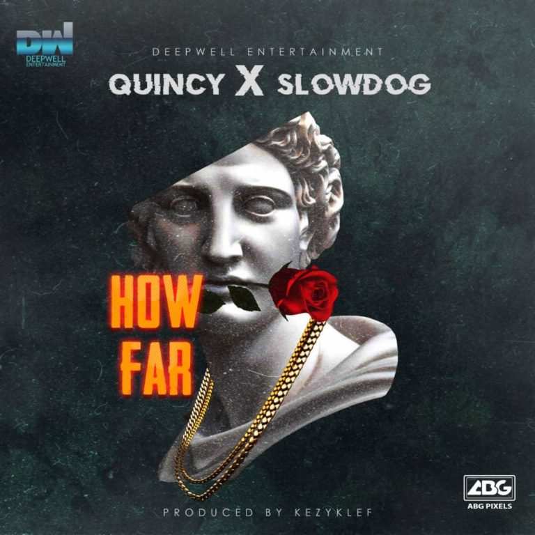 Slowdog X Quincy – “How Far” (Prod. By Kezyklef) 1