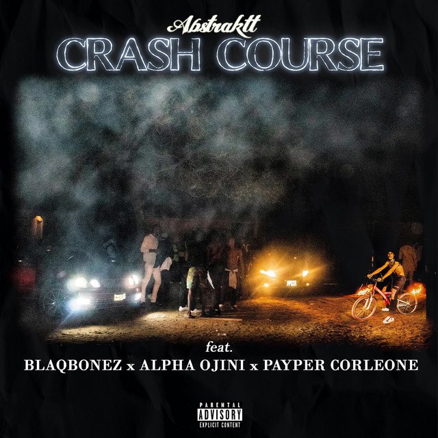 Abstraktt -"Crash Course" Ft Blaqbonez, Alpha Ojini, Payper Corleone 7