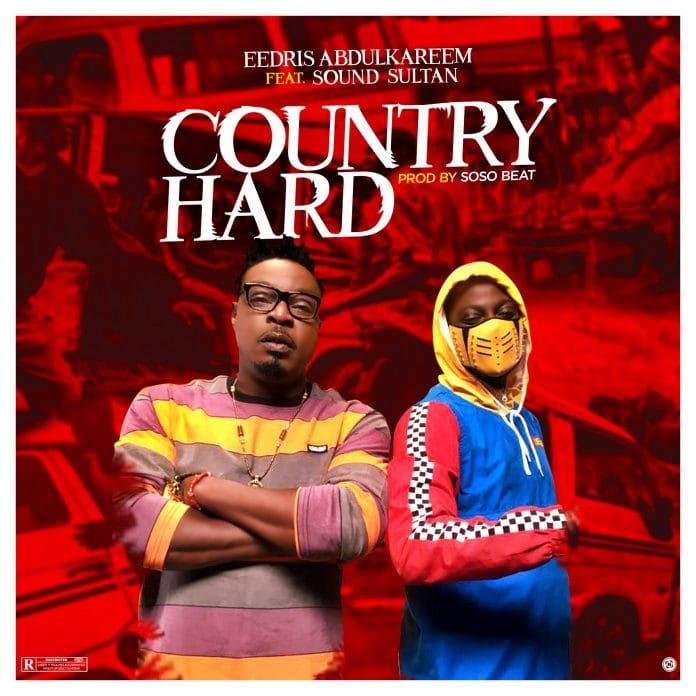 Eedris Abdulkareem – “Country Hard” ft. Sound Sultan 3