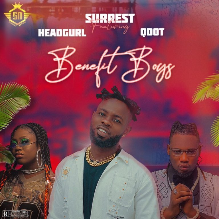 Surrest – “Benefit Boys” ft. Headgurl, Qdot 5