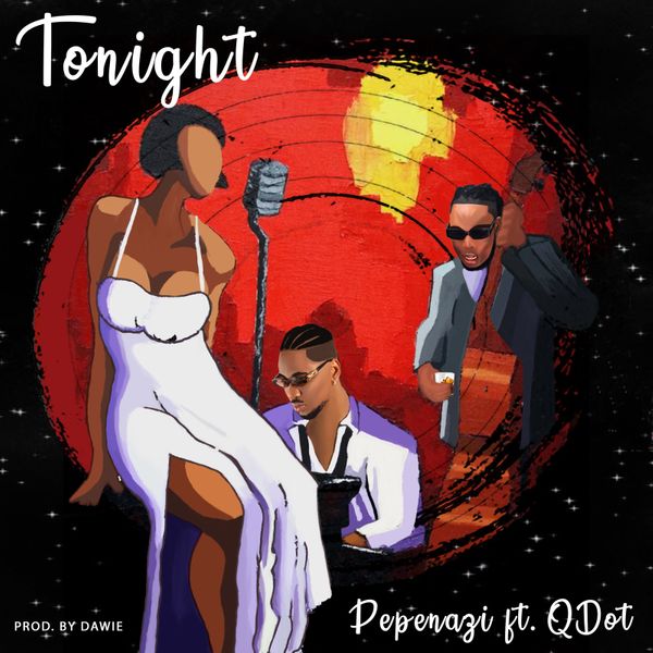 Pepenazi – “Tonight” ft. Qdot 3