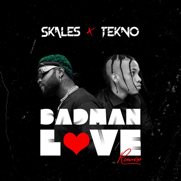 Skales x Tekno – “Badman Love” (Remix) 15