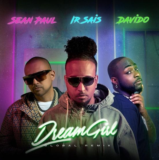 Sean Paul x Ir Sais x Davido – “Dream Girl” 1