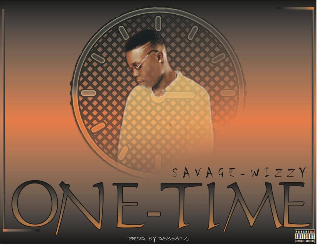 Savage Wizzy -"One Time" 5