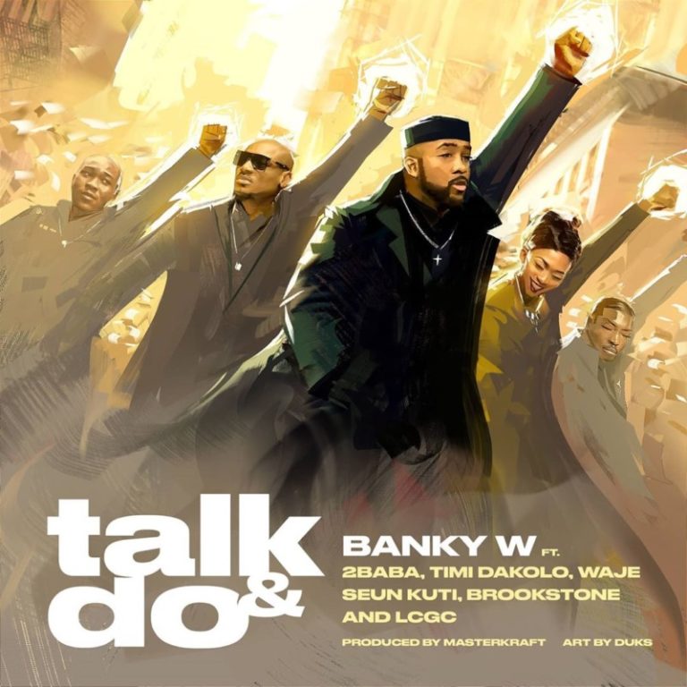 Banky W – “Talk And Do” ft. 2Baba, Timi Dakolo, Waje, Seun Kuti, Brookstone, LCGC 12