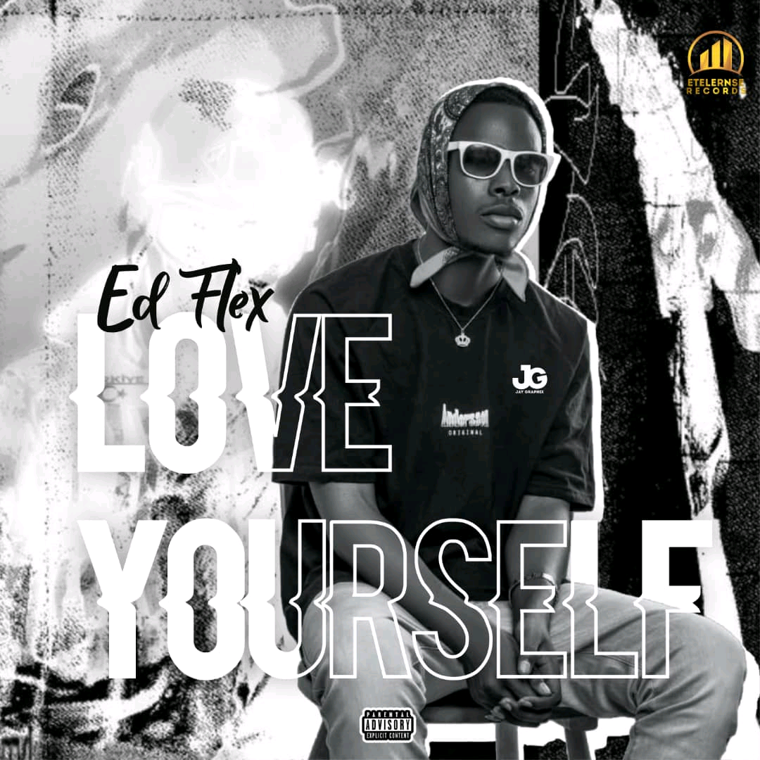 Ed Flex -"Love Yourself" 2