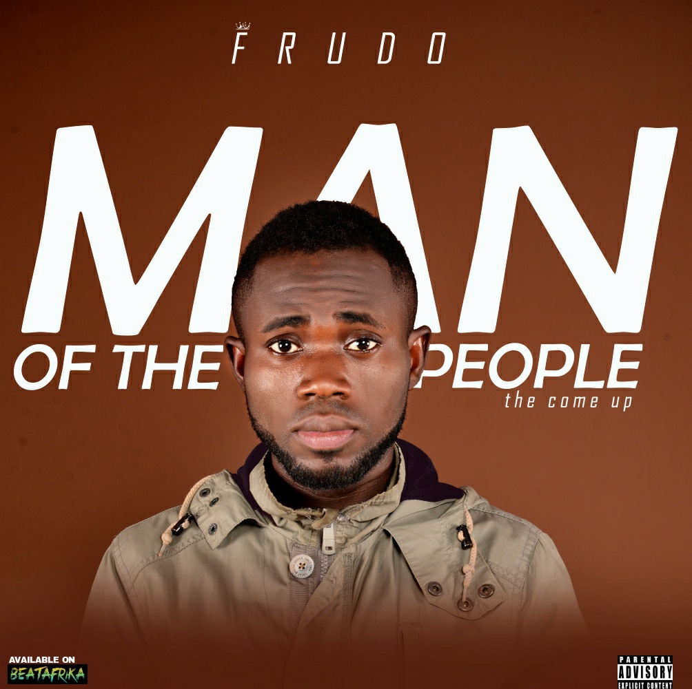 Full Album: Frudo -"Man Of The People" (The Come Up) 2