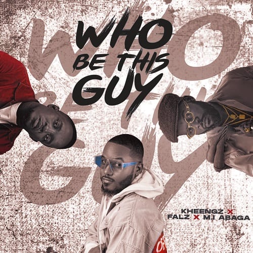 Kheengz – Who Be This Guy ft. Falz & M.I 15