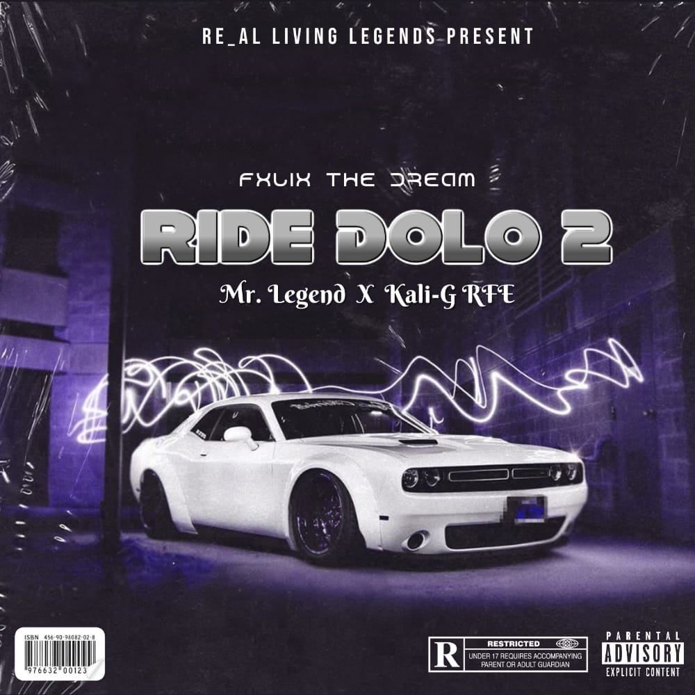 Fxlix The Dream -"Ride Dolo 2" Feat. Mr Legend & Kali-G RFE 1