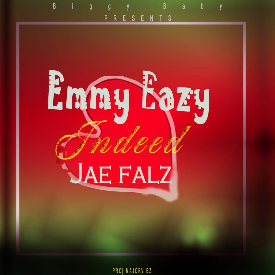 Emmy Eazy - "Indeed" Feat Jae Falz 3