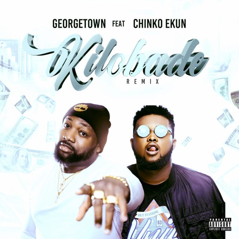 [Audio + Video] Georgetown – “Kilobade” (Remix) ft. Chinko Ekun 1