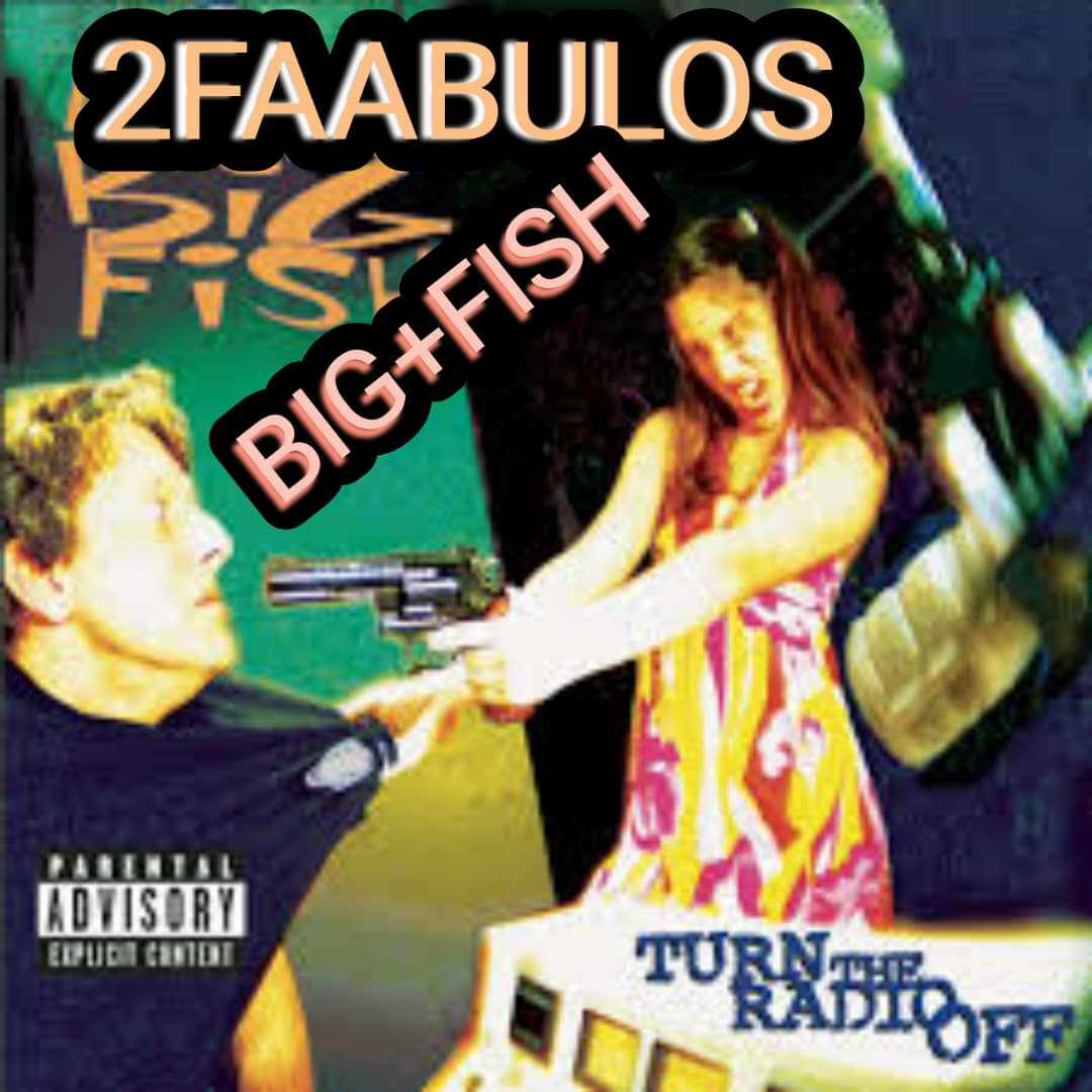 2Faabulos - "Big Fish" 2