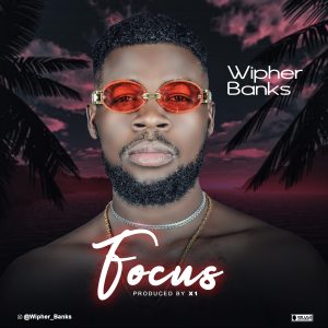 Wipher Banks – Focus 1