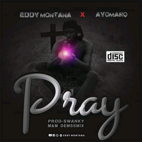 Eddy Montana - Pray ft Ayomarq 6