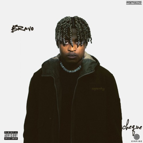 [Album] Cheque – “Bravo” Album ft. Ayra Starr, Jackboy… 11