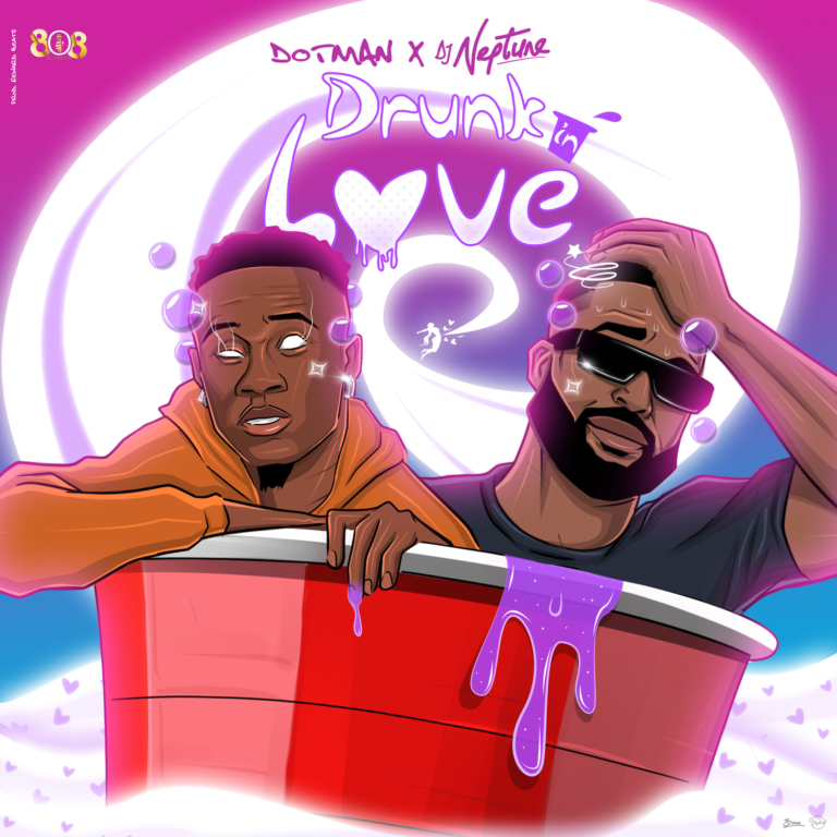 Dotman x DJ Neptune – “Drunk In Love” 2