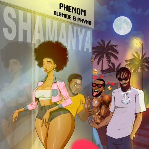 “Shamanya Lyrics” – Phenom x Phyno x Olamide 7