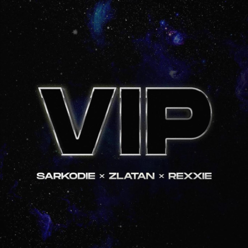 Sarkodie, Zlatan, Rexxie – “VIP” 1