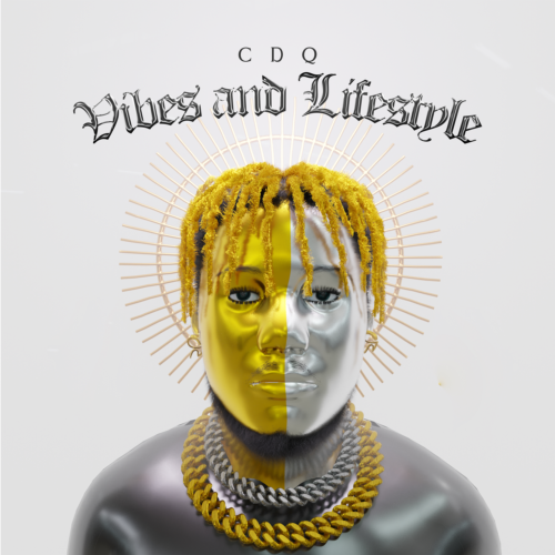 [Album] CDQ – “Vibes and Lifestyle” 2