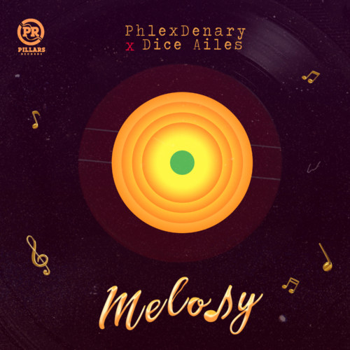 Phlexdenary x Dice Ailes – “Melody” (Prod. by Krizbeatz) 2