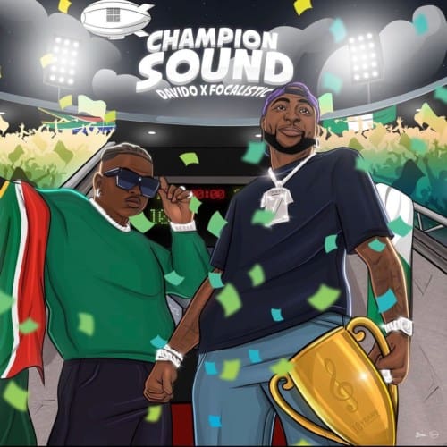 Davido x Focalistic – “Champion Sound” 1